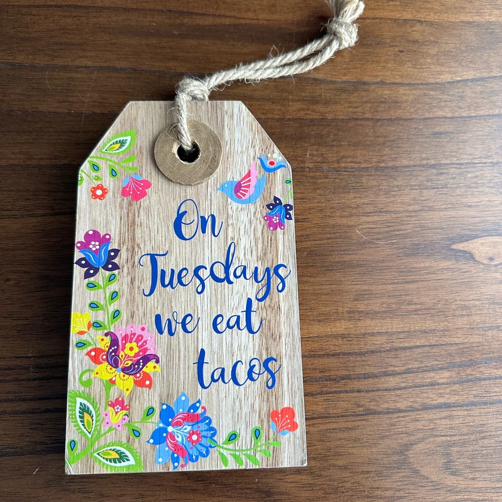 “On Tuesdays We Eat Tacos” - Colorful Floral Wooden Sign